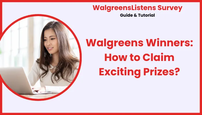 Walgreens Winners How to Claim Exciting Prizes Walgreens Winners: How to Claim Exciting Prizes?