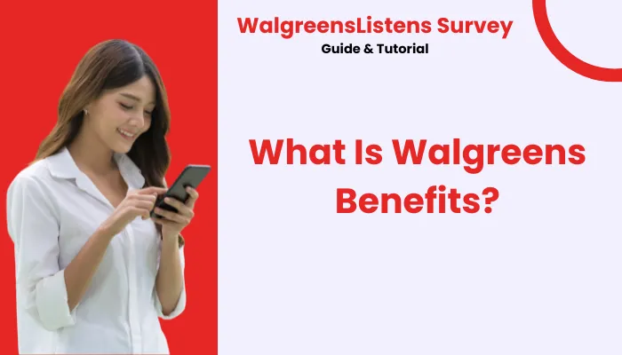 What Is Walgreens Benefits?