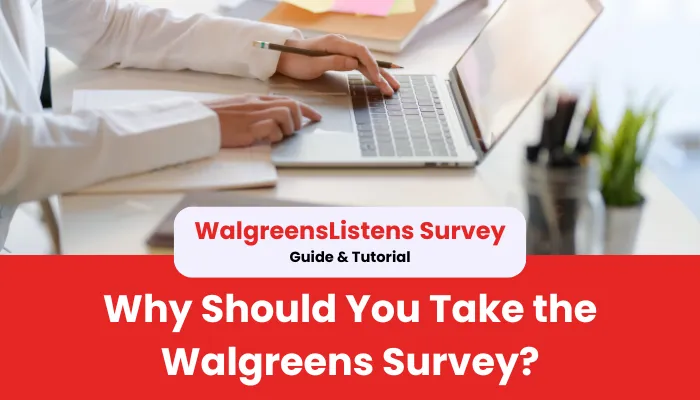 Why Should You Take the Walgreens Survey? Why Should You Take the Walgreens Survey?