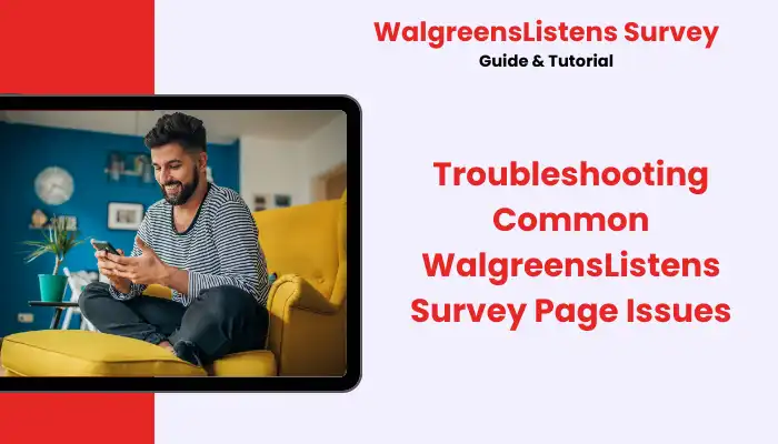 Troubleshooting Common WalgreensListens Survey Page Issues Troubleshooting Common WalgreensListens Survey Page Issues