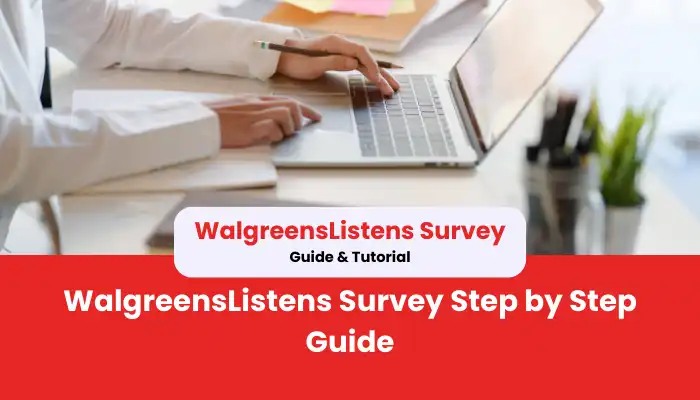 WalgreensListens Survey Step by Step Guide WalgreensListens Survey Step by Step Guide